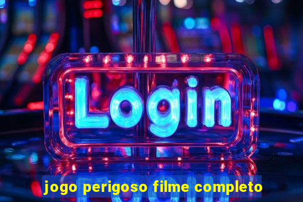 jogo perigoso filme completo